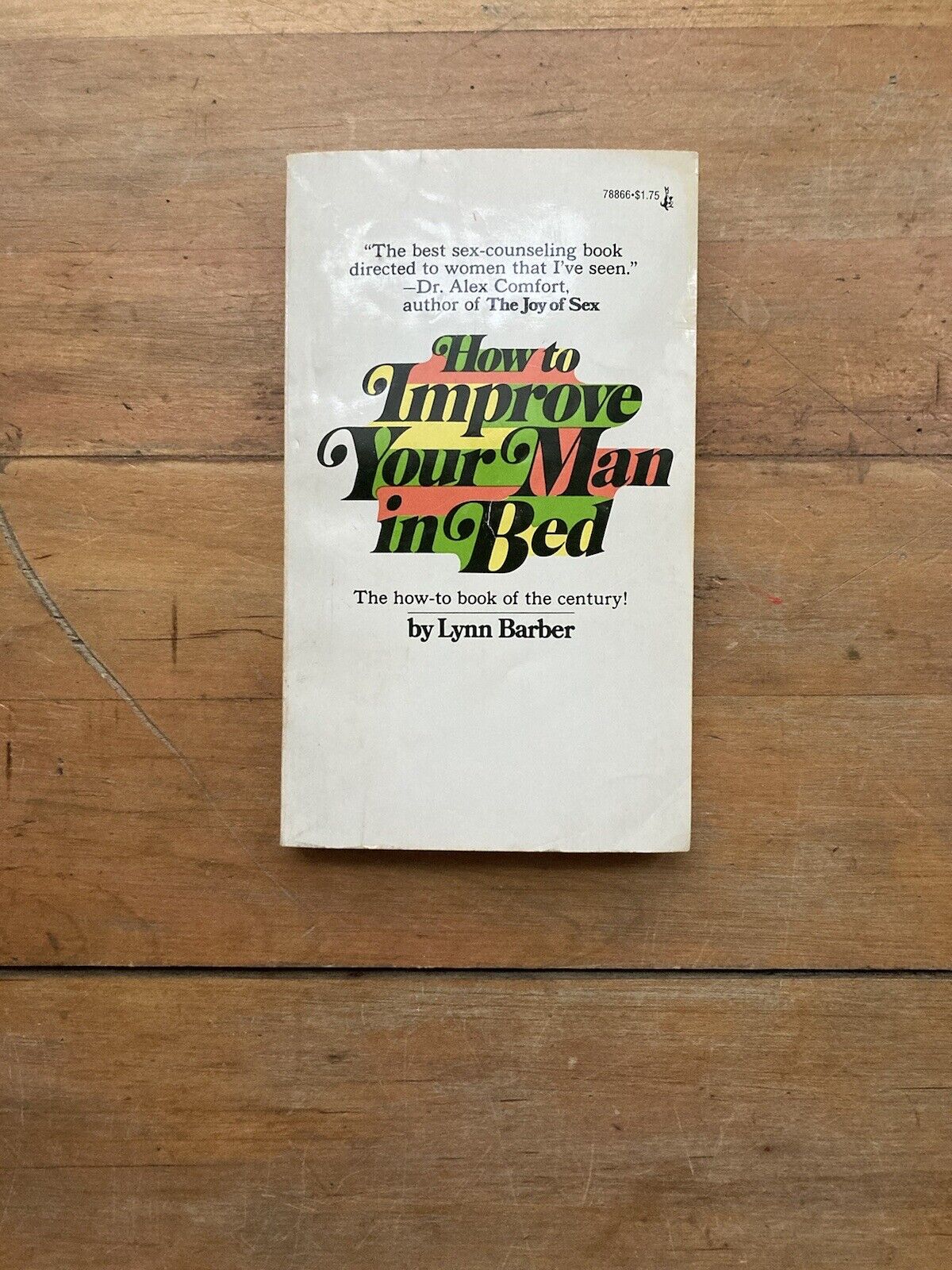 How to Improve Your Man in Bed by Lynn Barber. Pocket Books. 1975.