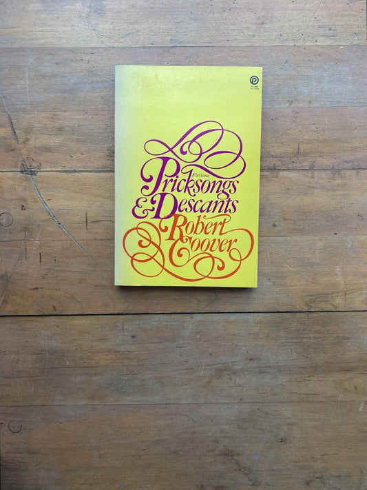 Pricksongs & Descants by Robert Coover. Plume Books. 1970.