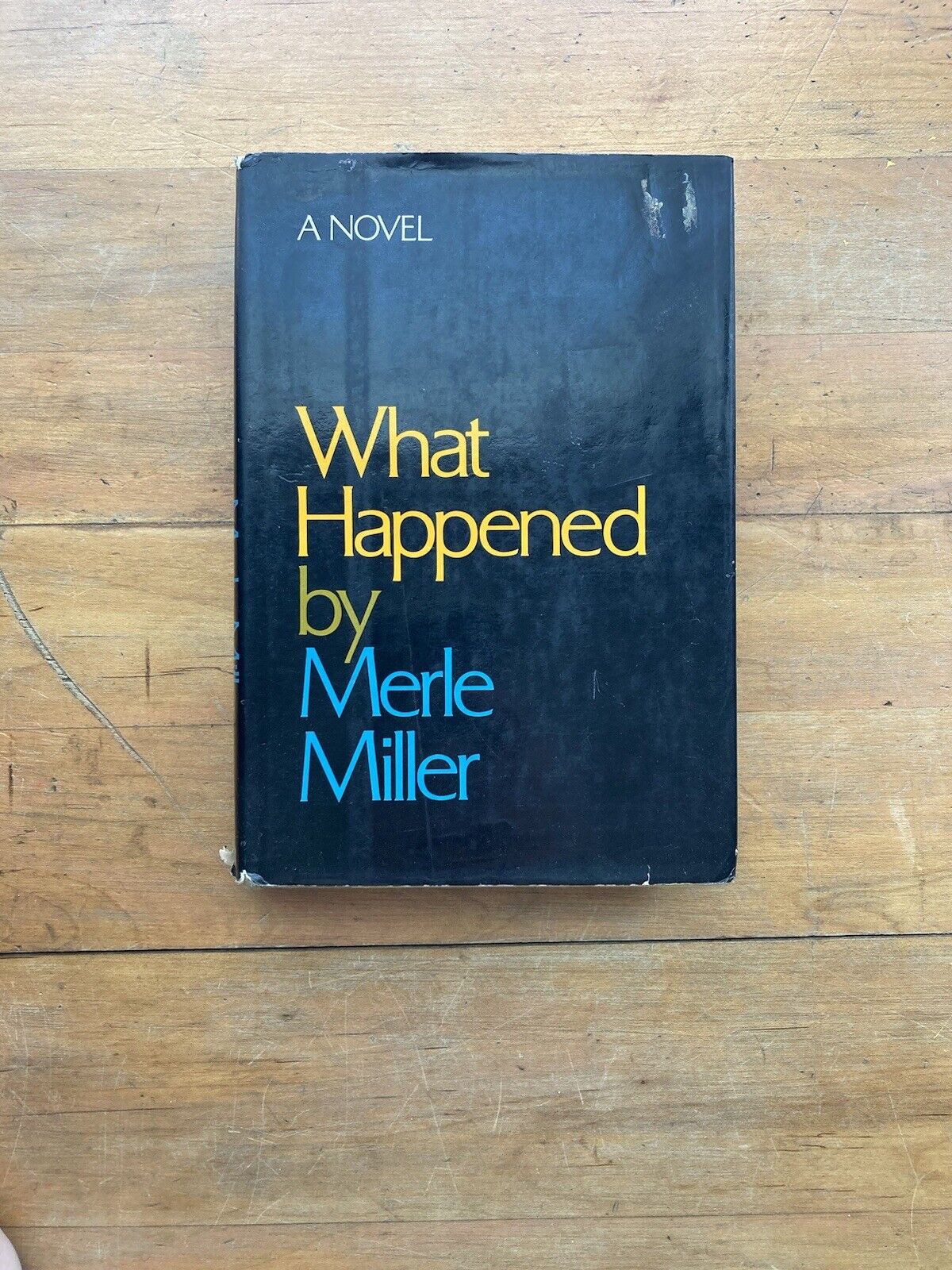 What Happened by Merle Miller. Harper & Row, Publishers. First Edition. 1972.