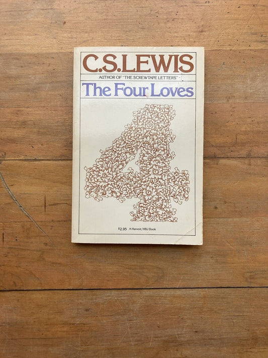 The Four Loves by C.S. Lewis. A Harvest/ HBJ Book.