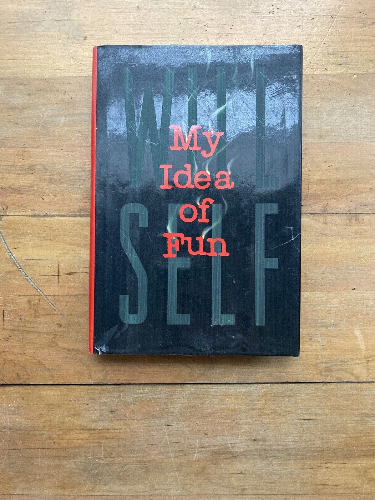 My Idea of Fun by Will Self. The Atlantic Monthly Press. First Edition. 1994.