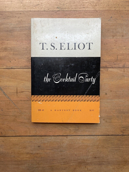 The Cocktail Party by T.S. Eliot. A Harvest Book. 1950.