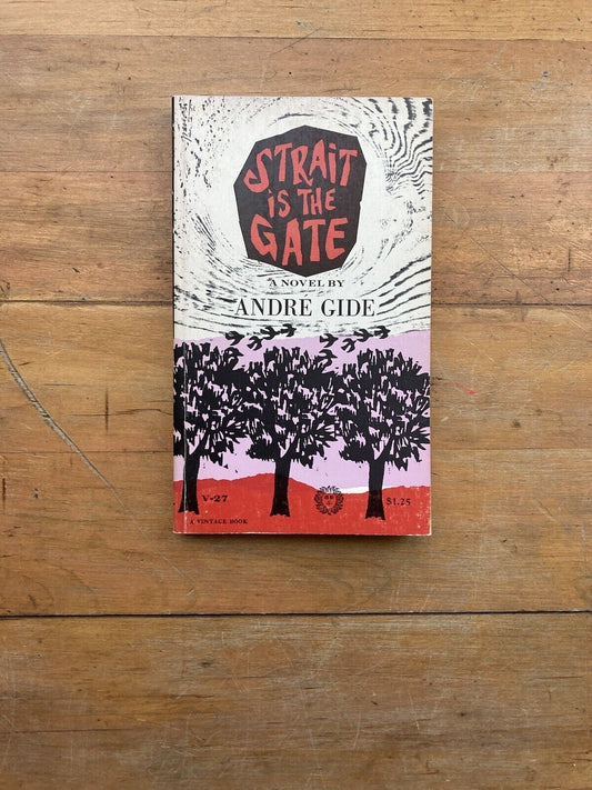 STRAIT IS THE GATE  by Andre Gide  1952 Vintage Books paperback