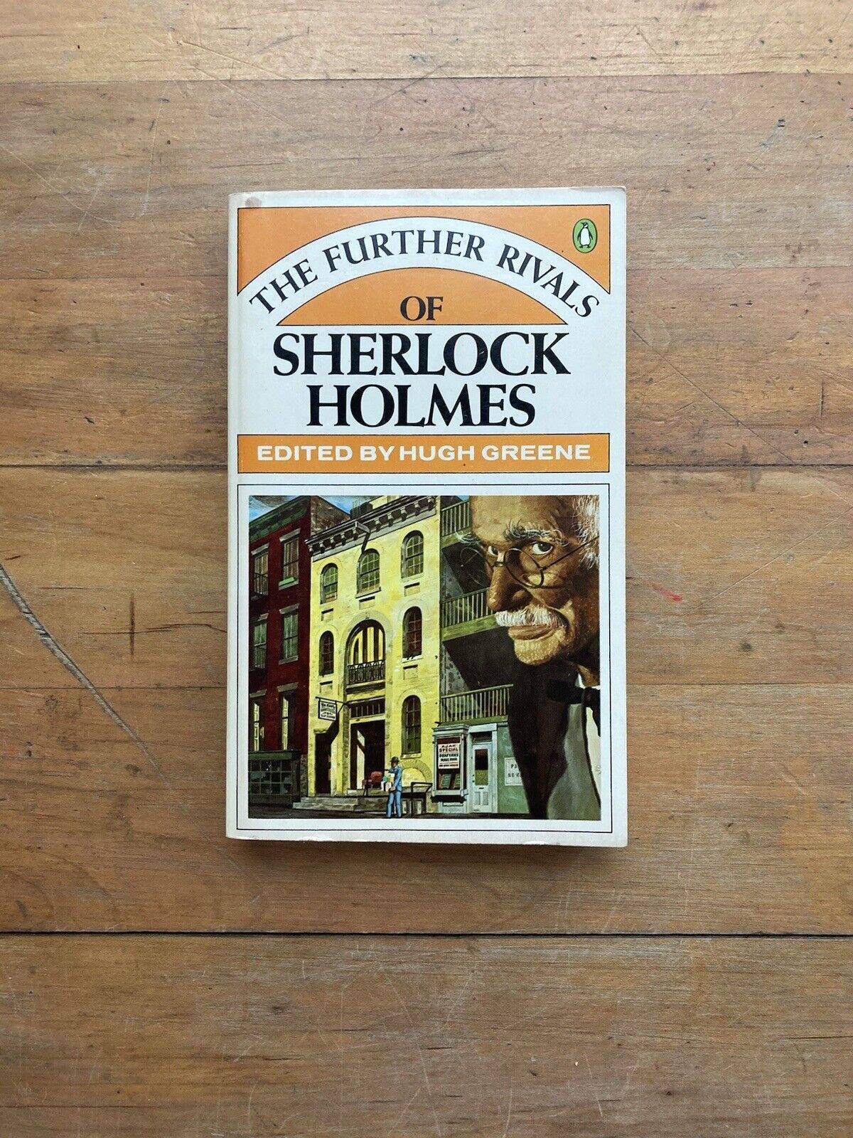 The Further Rivals of Sherlock Holmes. Edited by Hugh Greene. 1974.