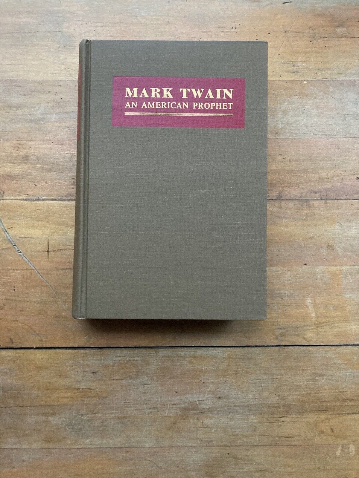 Mark Twain: An American Prophet by Maxwell Geismar. First printing, 1970