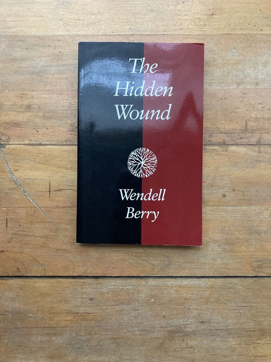 The Hidden Wound by Wendell Berry (1989, Trade Paperback, Reprint)