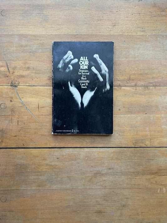 All Our Kin: Strategies for Survival in a Black Community by Carol B. Stack.