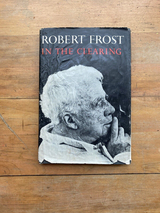 In the Clearing by Robert Frost HC/DJ Holt Rinehart Winston 5th Printing 1963