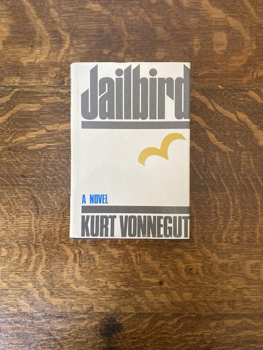 Jailbird by Kurt Vonnegut. Delacorte Press. 3rd printing. 1979.