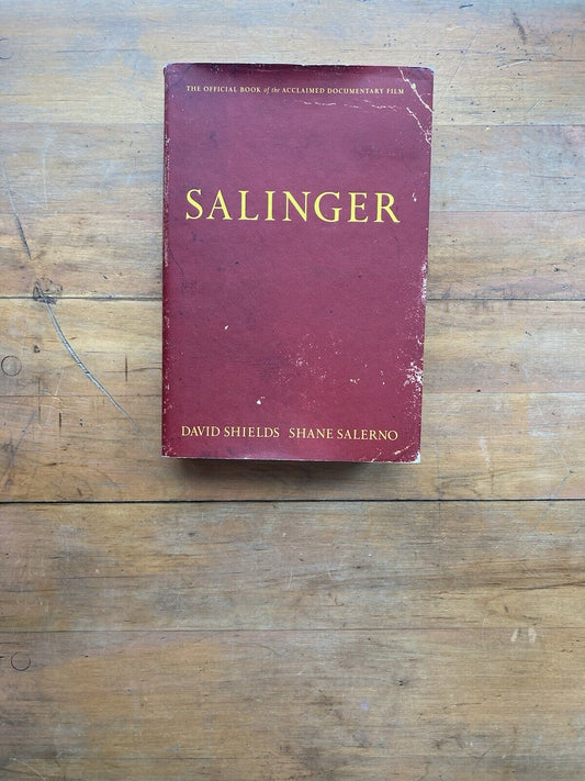 Salinger by David Shields & Shane Salerno. Simon & Schuster. 2013.