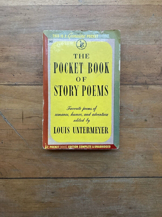 The Pocket Book of Story Poems. Edited by Louis Untermeyer. Pocket Books. 1945.