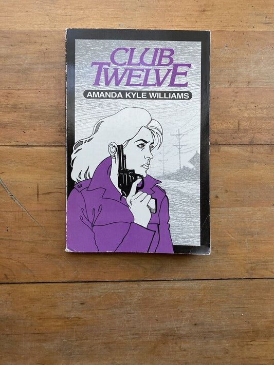 Club Twelve by Amanda Kyle Williams. The Naiad Press. 1994.