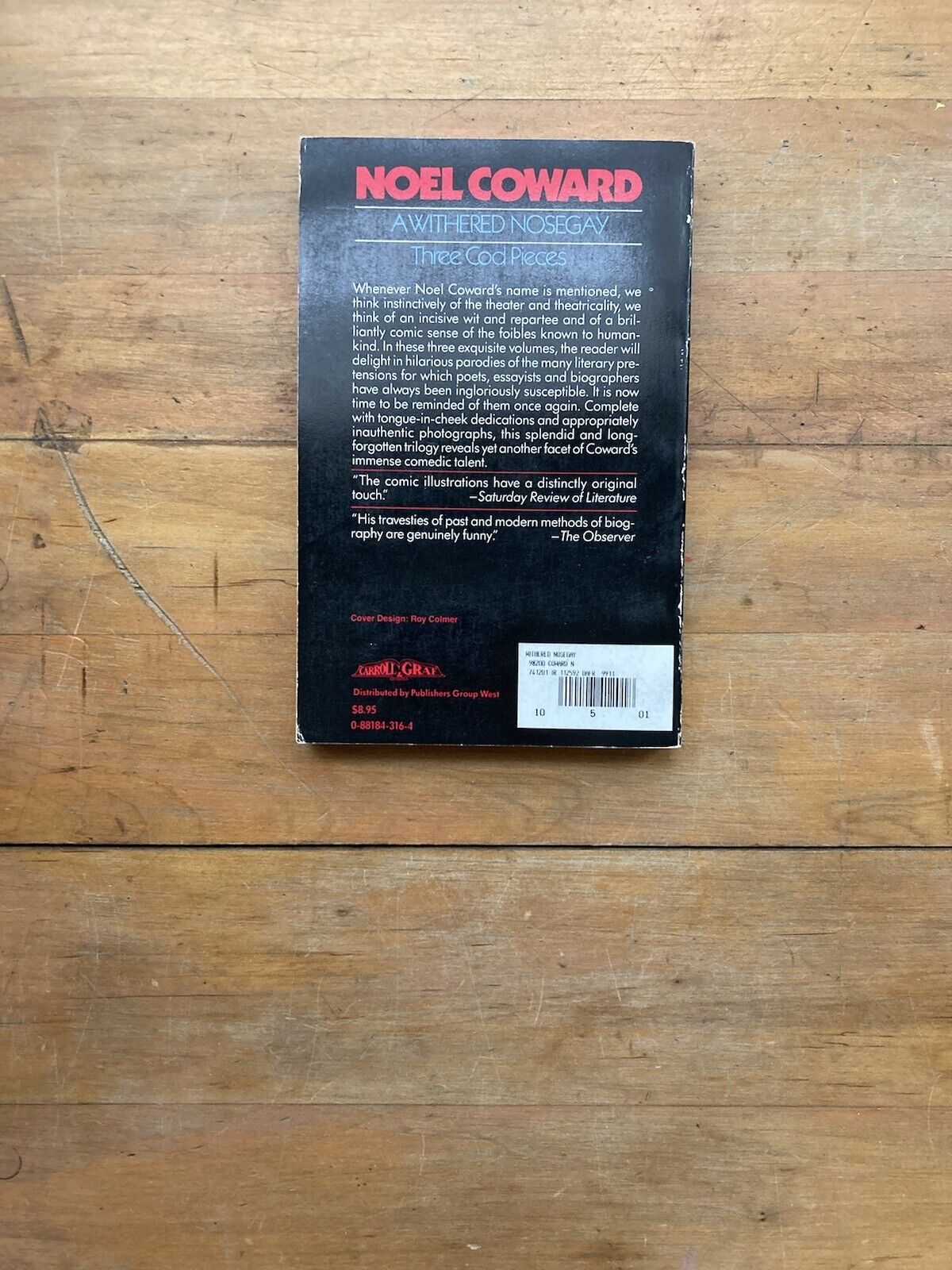 A Withered Nose Gay & Three Cod Pieces by Noel Coward. Carroll & Graf. 1987.