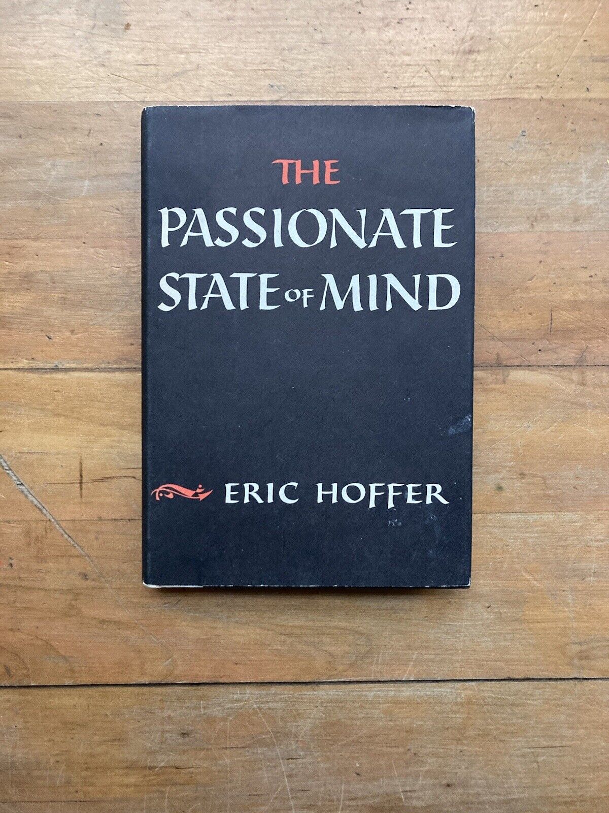 The Passionate State of Mind Eric Hoffer Harper & Row Publishers 1955