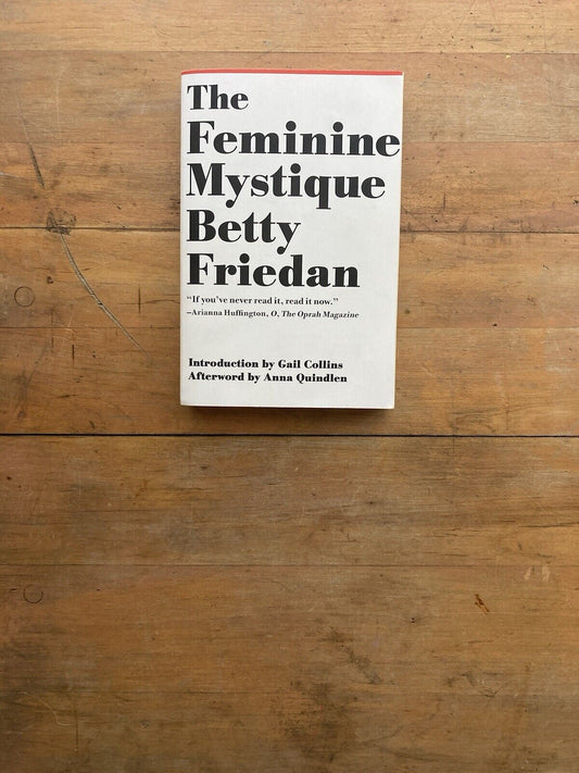 The Feminine Mystique by Betty Friedan W.W. Norton. 2013.