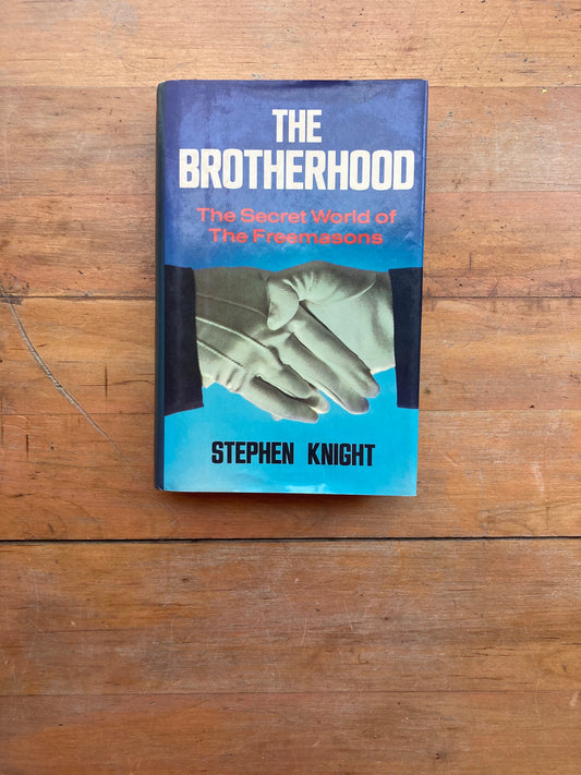 The Brotherhood: The Secret World of the Freemasons by Stephen Knight. Dorset Press. Fourth printing, 1986.