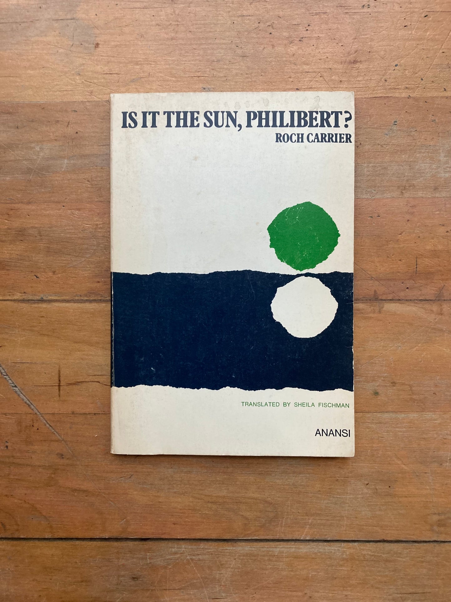 Is It The Sun, Philibert? by Roch Carrier. Anansi. 1972.