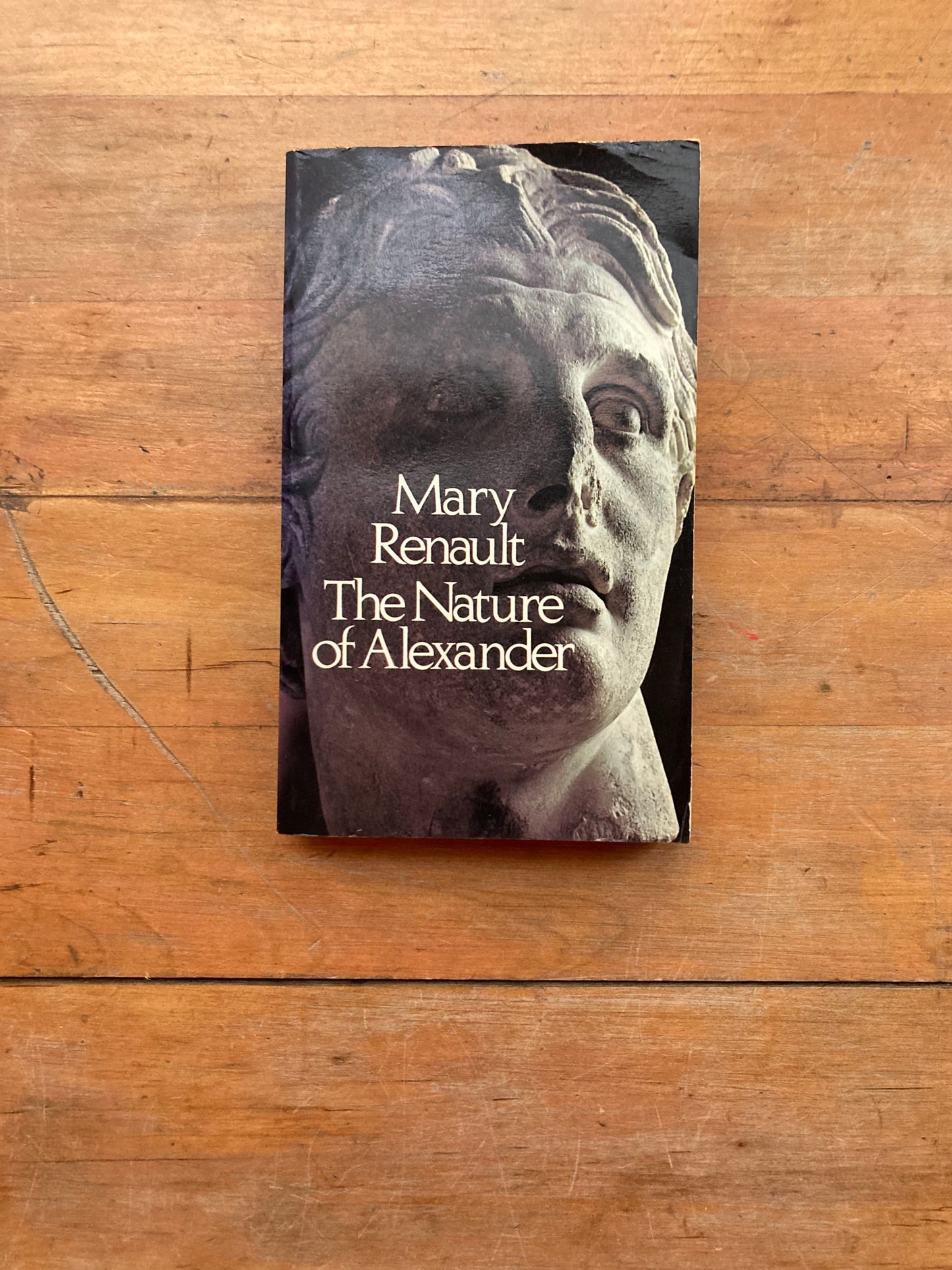 The Nature of Alexander by Mary Renault. Pantheon Books. 1976.