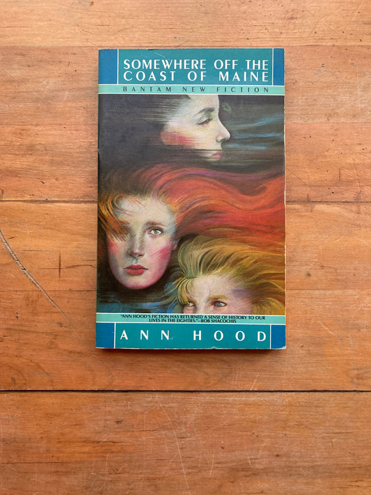 Somewhere Off the Coast of Maine by Ann Hood. Bantam Books. 1987.