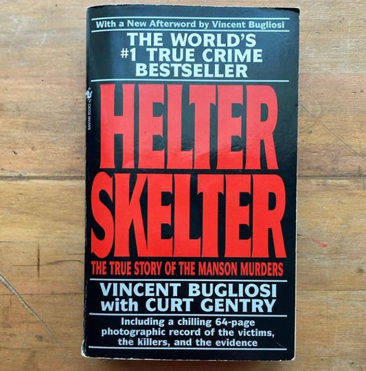 Helter Skelter by Vincent Bugliosi with Curt Gentry. Bantam Books. 1995.