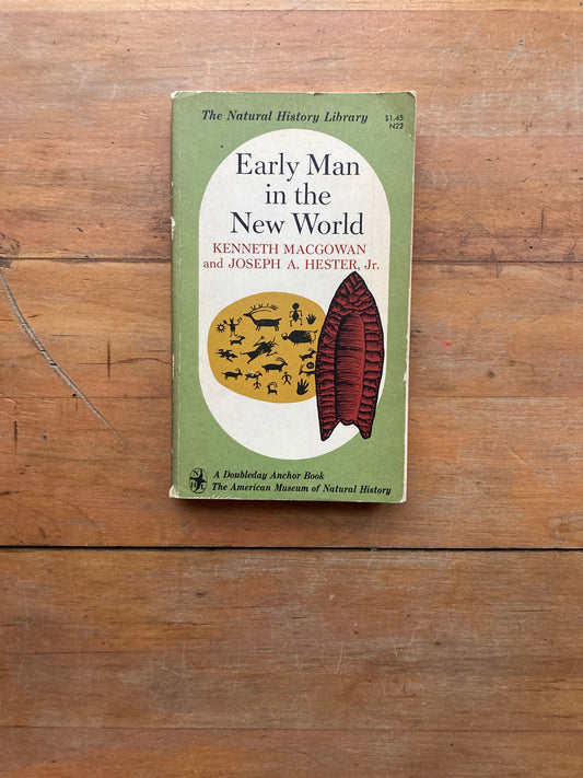 Early Man in the New World by Kenneth MacGowan and Joseph A. Hester, Jr. Doubleday Anchor Books. 1962.