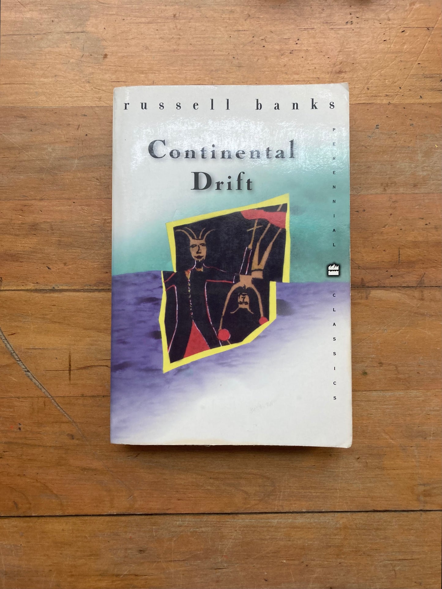 Continental Drift by Russell Banks. Perennial Classics Edition. 2000.