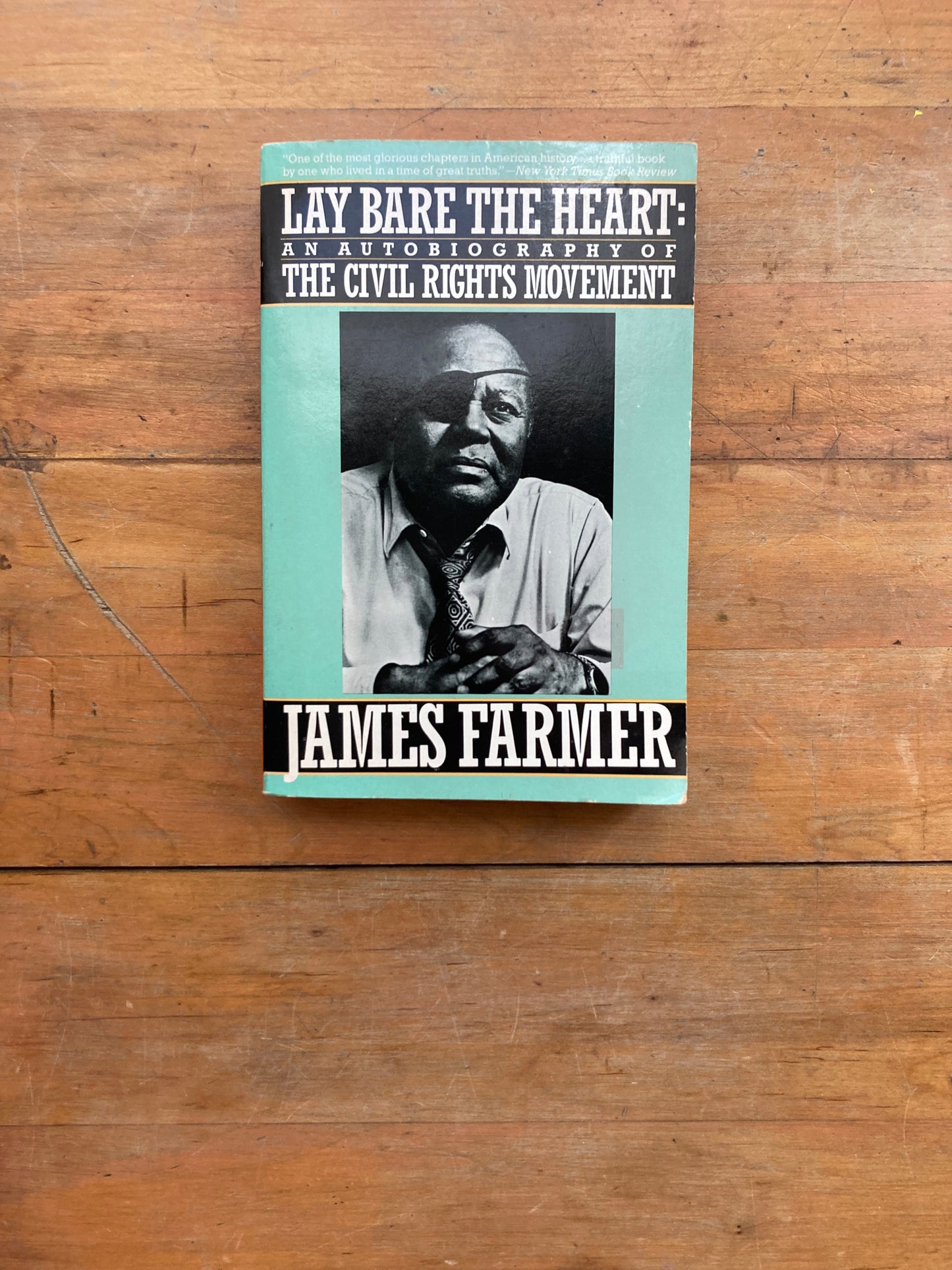 Lay Bare the Heart: An Autobiography of The Civil Rights Movement by James Farmer. Plume. 1986.