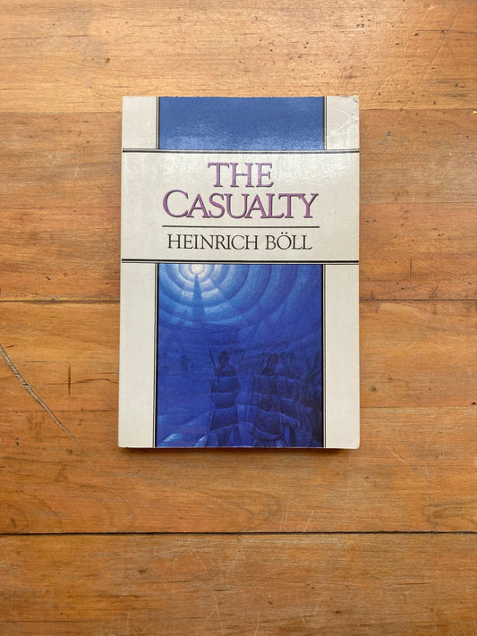 The Casualty by Heinrich Böll. W.W. Norton & Company. 1989.