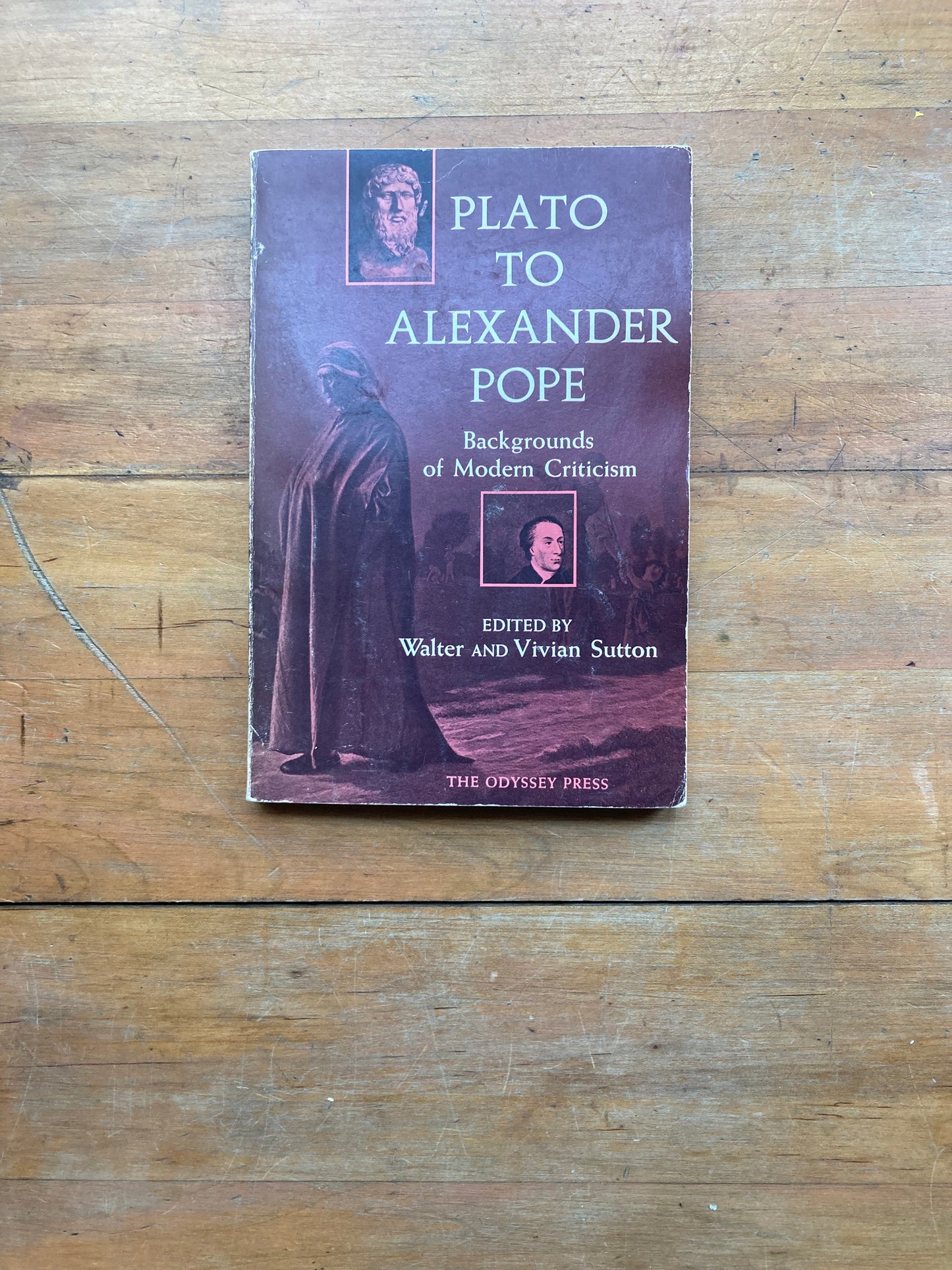 Plato to Alexander Pope: Backgrounds of Modern Criticism. Edited by Walter and Vivian Sutton. The Odyssey Press. 1966.