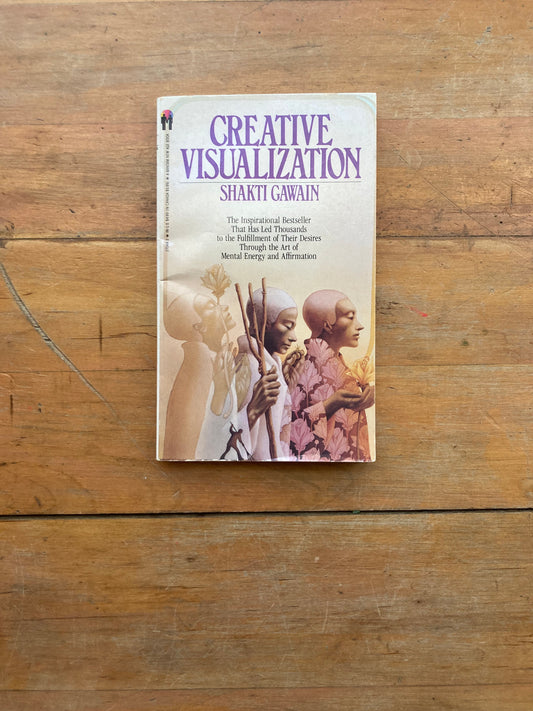 Creative Visualization by Shakti Gawain. Bantam Books. 1982.