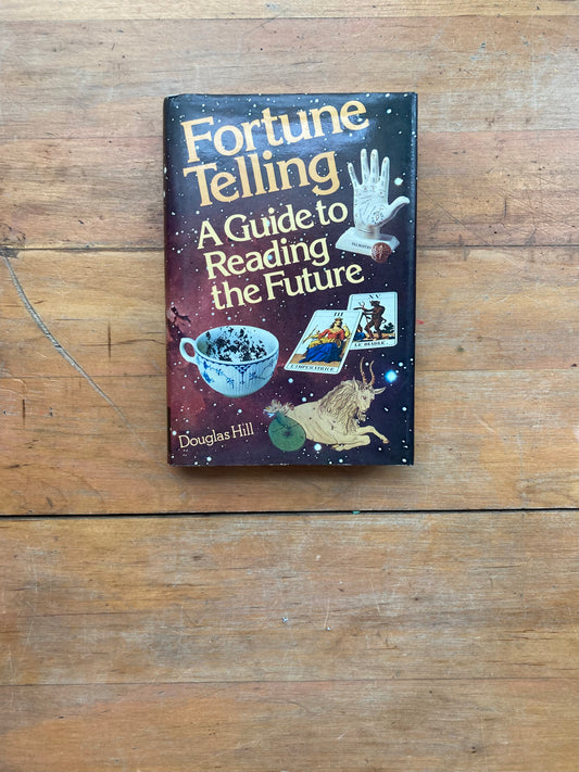 Fortune Telling: A Guide to Reading the Future by Douglas Hill. Chartwell Books. 1978.