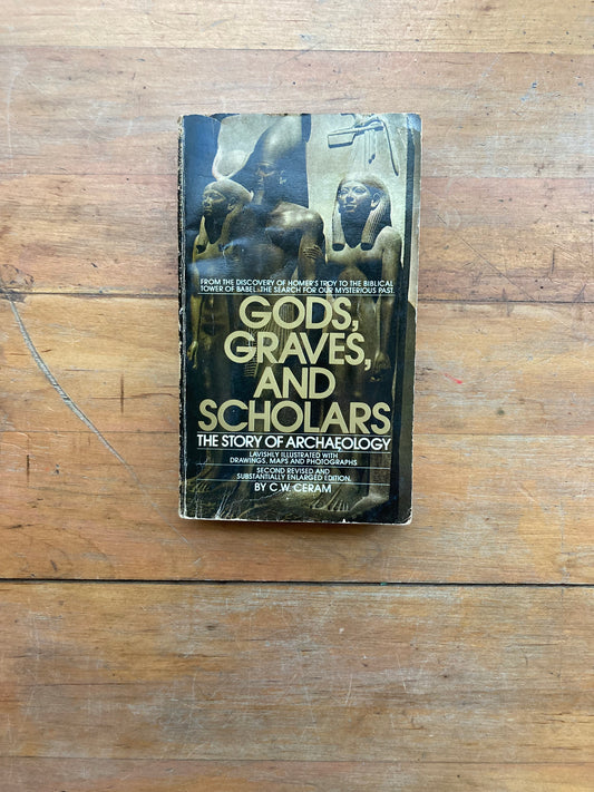 Gods, Graves, and Scholars: The Story of Archaeology by C.W. Ceram. Bantam Books. 1980.