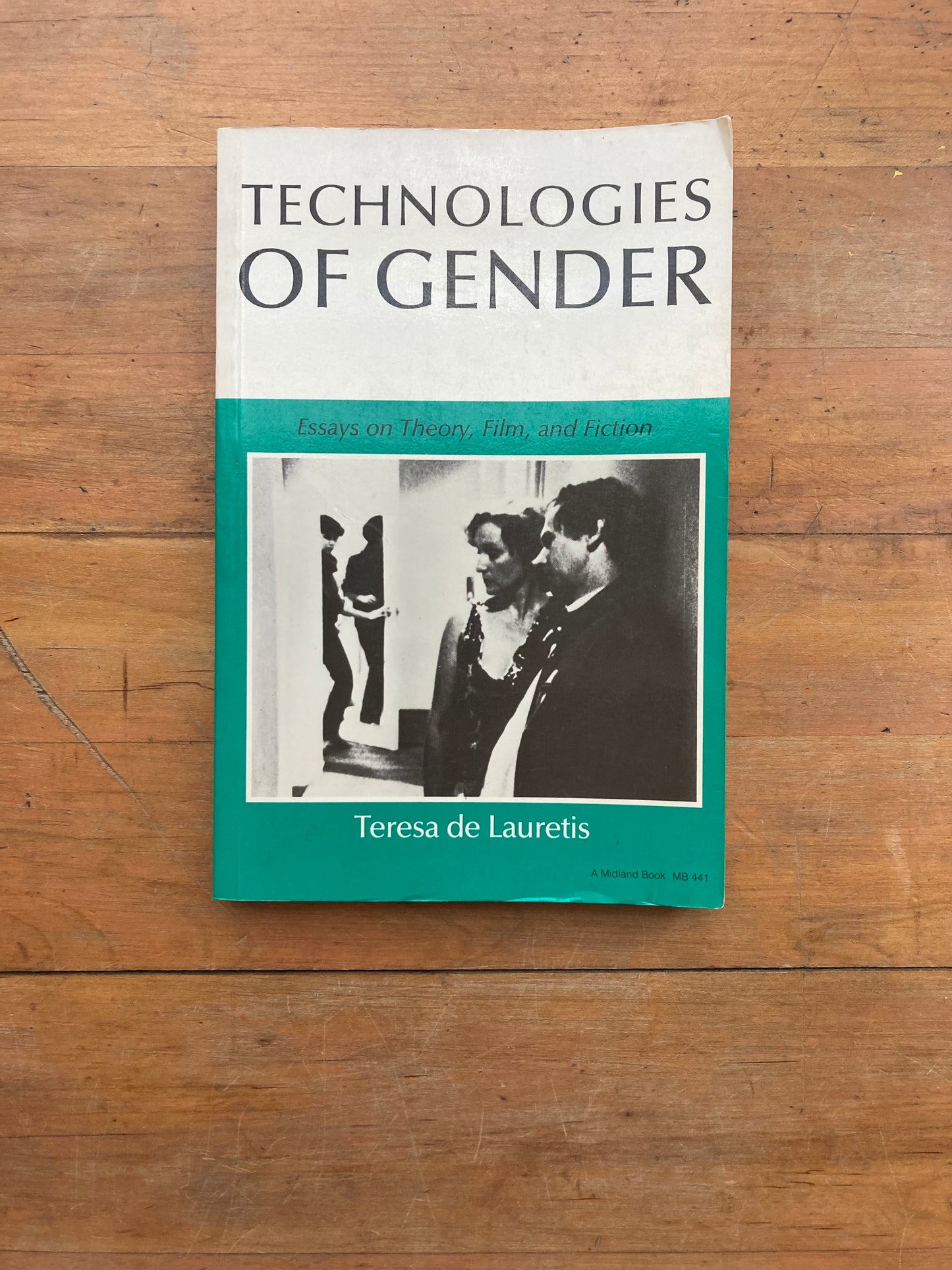 Technologies of Gender: Essays on Theory, Film, and Fiction by Teresa de Lauretis. A Midland Book. 1987.