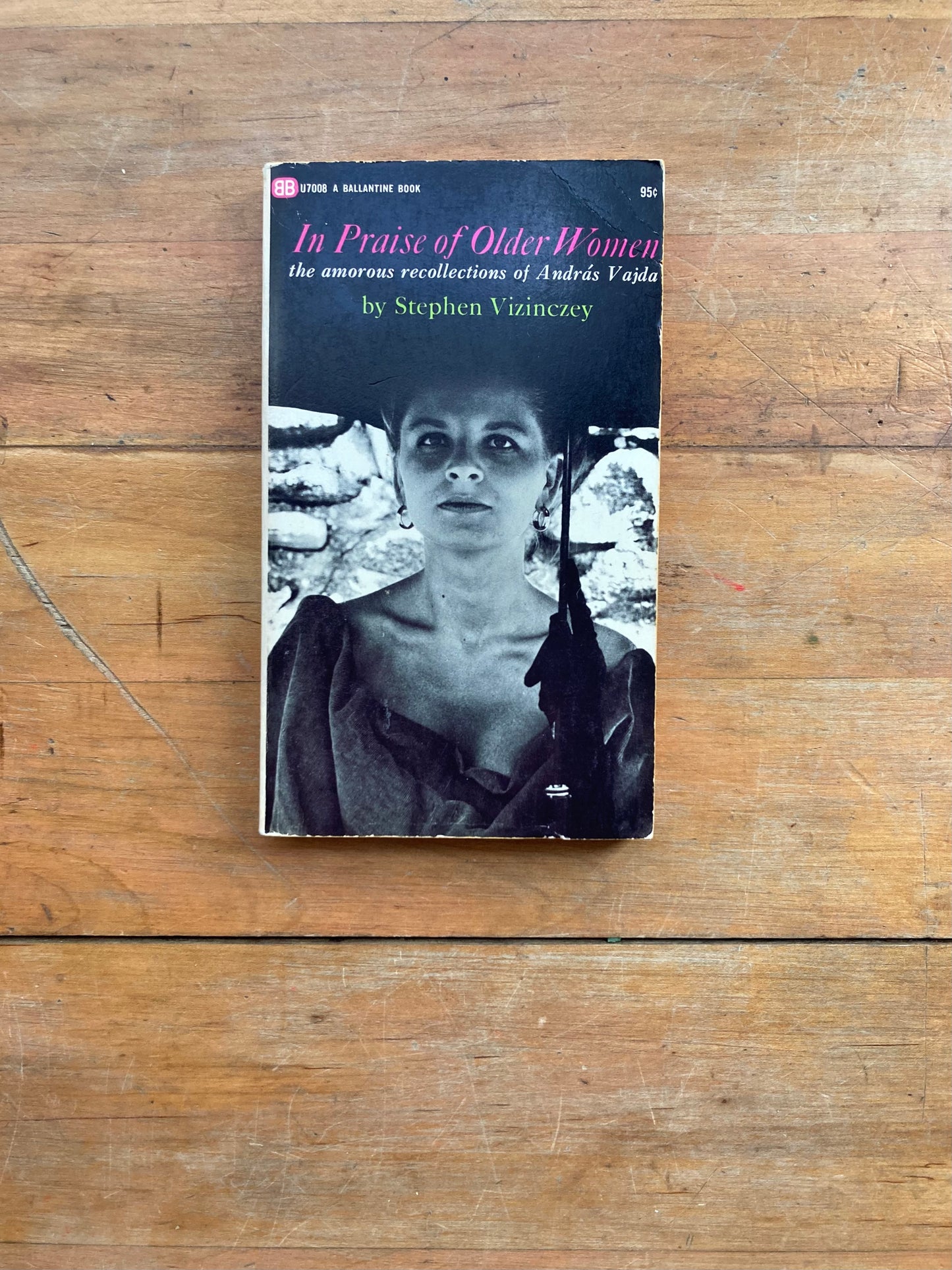 In Praise of Older Women by Stephen Vizinczey. Ballantine Books. 1967.