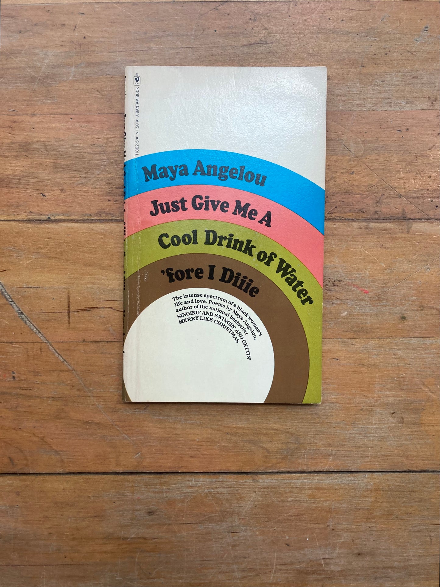 Just Give Me A Drink Cool Drink of Water ‘fore I Diiie by Maya Angelou. Bantam Books. 1975.