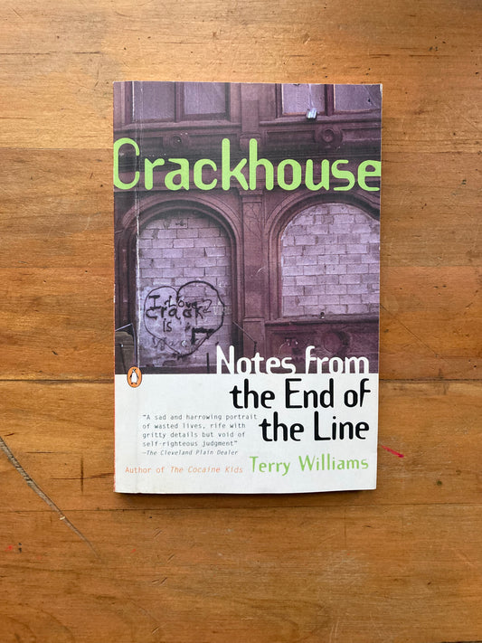 Crackhouse: Notes from the End of the Line by Terry Williams. Penguin Books. 1993.