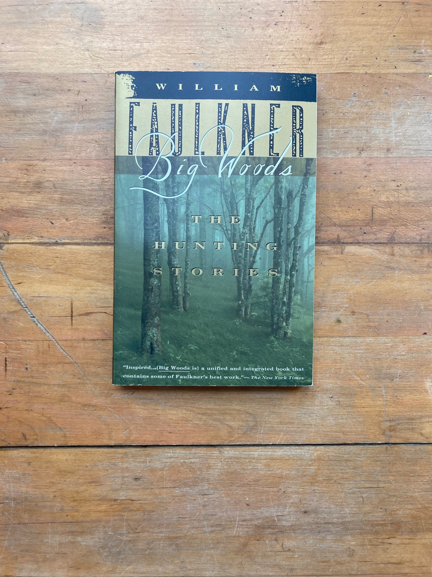 Big Woods: The Hunting Stories by William Faulkner. Vintage International Edition. 1994.