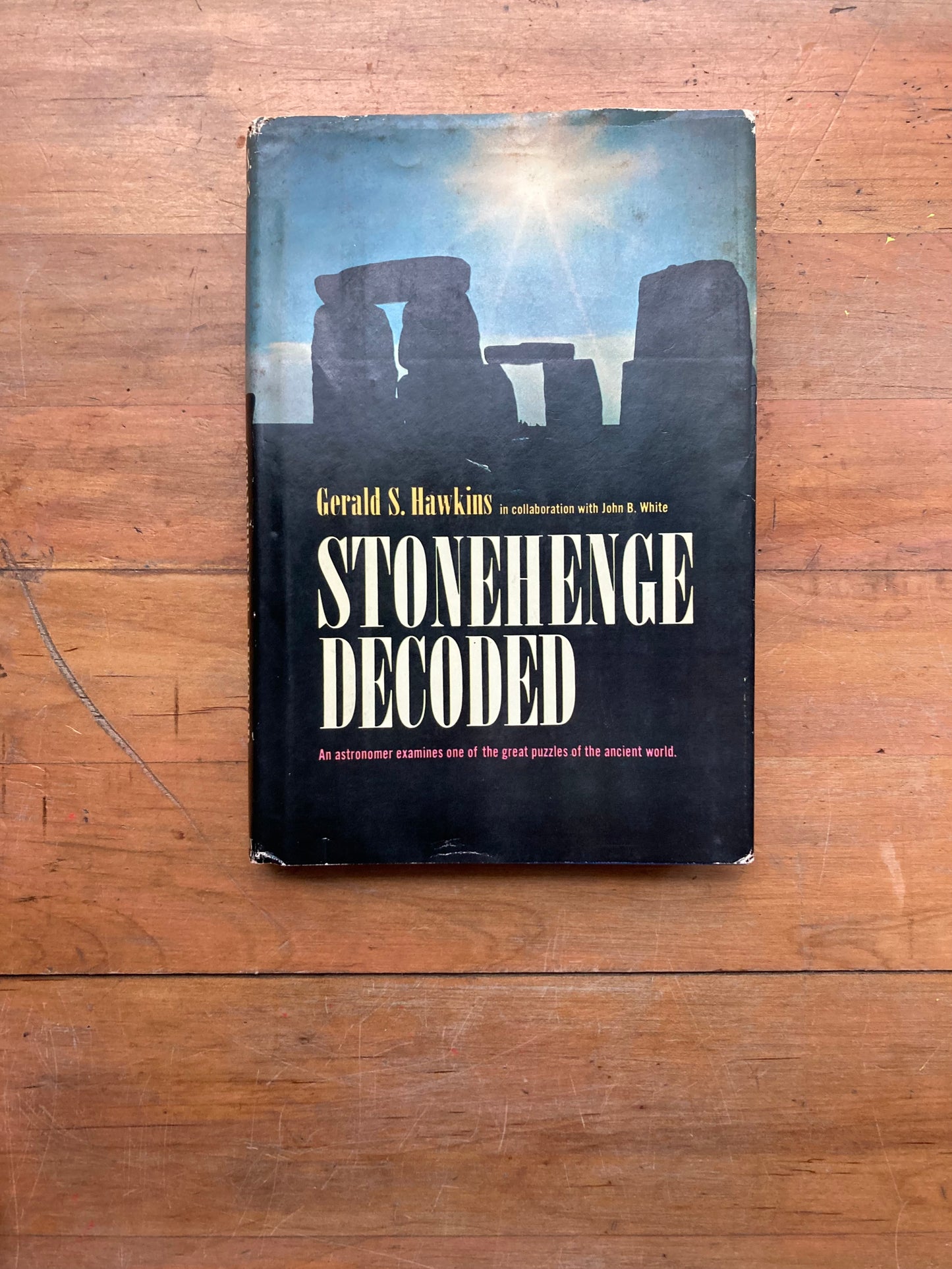 Stonehenge Decoded by Gerald S. Hawkins with John B. White