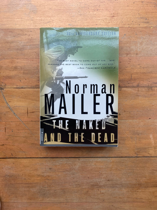 The Naked and The Dead by Norman Mailer. 50th Anniversary Edition.